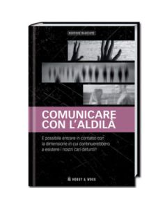 Misteri Nascosti: COMUNICARE CON L’ALDILA’