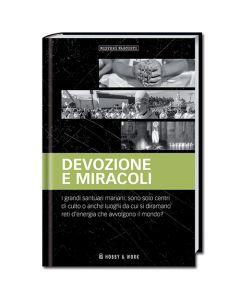Misteri Nascosti: DEVOZIONE E MIRACOLI