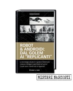 ROBOT & ANDROIDI: DAL GOLEM AI “REPLICANTI”