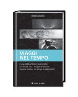Misteri Nascosti: Viaggi nel tempo